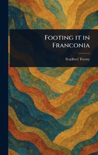 Footing It in Franconia