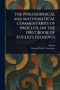 Bokomslag för "THE PHILOSOPHICAL and MATHEMATICAL COMMENTARIES OF PROCLUS, ON THE FIRST BOOK OF EUCLID'S ELEMENTS"