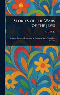 Stories of the Wars of the Jews