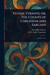 Feudal Tyrants; or, The Counts of Carlsheim and Sargans