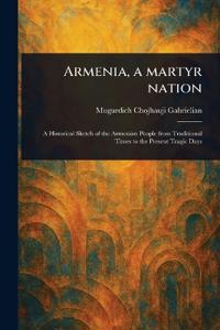 Armenia, a Martyr Nation