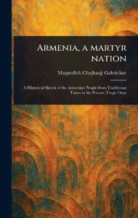 Armenia, a Martyr Nation