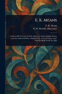 E. K. Means