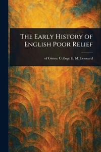 The Early History of English Poor Relief