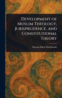 Kirjan kansi "Development of Muslim Theology, Jurisprudence, and Constitutional Theory"