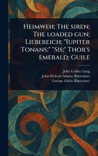 Heimweh; The Siren; The Loaded Gun; Liebereich; "Iupiter Tonans;" "Sis;" Thor's Emerald; Guile
