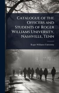 Bokomslag för "Catalogue of the Officers and Students of Roger Williams University, Nashville, Tenn"