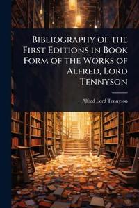 Bokomslag för "Bibliography of the First Editions in Book Form of the Works of Alfred, Lord Tennyson"