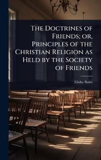 Kirjan kansi "The Doctrines of Friends; or, Principles of the Christian Religion as Held by the Society of Friends"