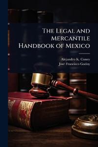 Bokomslag för "The Legal and Mercantile Handbook of Mexico"