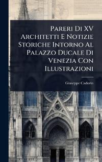 Kirjan kansi "Pareri Di XV Architetti E Notizie Storiche Intorno Al Palazzo Ducale Di Venezia Con Illustrazioni"