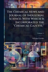 Bokomslag för "The Chemical News and Journal of Industrial Science; With Which Is Incorporated the "Chemical Gazette.""