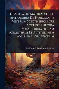 Kirjan kansi "Dissertatio Mathematico-Antiquaria De Horologiis Veterum Sciothericis Cui Accedit Theoria Solariorum Horam Azimuthum Et Altitudinem Solis Una Exhibentium"