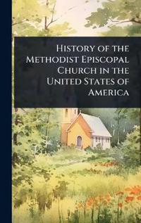Bokomslag för "History of the Methodist Episcopal Church in the United States of America"