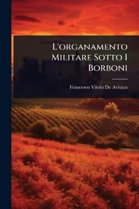 Bokomslag för "L'organamento Militare Sotto I Borboni"