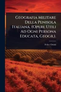 Kirjan kansi "Geografia Militare Della Penisola Italiana. (Opere Utili Ad Ogni Persona Educata, Geogr.)."