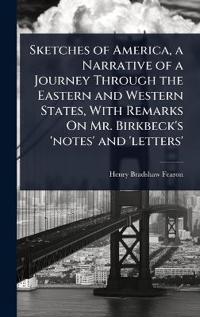 Bokomslag för "Sketches of America, a Narrative of a Journey Through the Eastern and Western States, with Remarks on Mr. Birkbeck's 'Notes' and 'Letters'"
