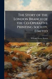 Bokomslag för "The Story of the London Branch of the Co-Operative Printing Society, Limited"