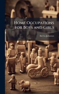 Bokomslag för "Home Occupations For Boys And Girls"