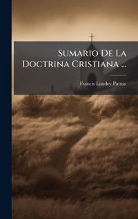 Sumario De La Doctrina Cristiana ...