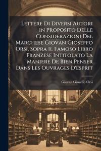 Bokomslag för "Lettere Di Diversi Autori in Proposito Delle Considerazioni del Marchese Giovan Gioseffo Orsi, Sopra Il Famoso Libro Franzese Intitolato La Maniere de Bien Penser Dans Les Ouvrages D'Esprit"