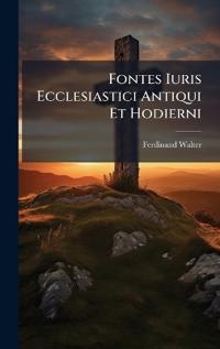 Bokomslag för "Fontes Iuris Ecclesiastici Antiqui Et Hodierni"