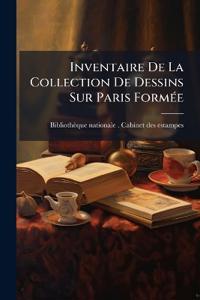 Inventaire De La Collection De Dessins Sur Paris FormÃ(c)e