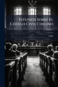 Estudios Sobre El CÃ3digo Civil Chileno