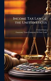 Bokomslag for "Income Tax Law of the United States"