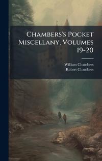 Chambers's Pocket Miscellany, Volumes 19-20