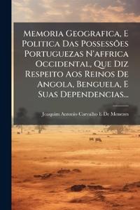 Bokomslag for "Memoria Geografica, E Politica Das PossessÃµes Portuguezas N'affrica Occidental, Que Diz Respeito Aos Reinos De Angola, Benguela, E Suas Dependencias..."