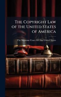 Bokomslag för "The Copyright Law Of The United States Of America"