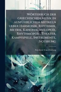 Bokomslag for "Wörterbuch der griechischen Musik in ausfÃ1/4hrlichen Artikeln ueber Harmonik, Rhythmik, Metrik, Kanonik, Melopoïe, Rhythmopoïe, Theater, Kampfspiele, Instrumente, Notirung"