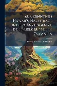 Bokomslag för "Zur Kenntniss Hawaii's, Nachträge und Ergänzungen zu den Inselgruppen in Oceanien"