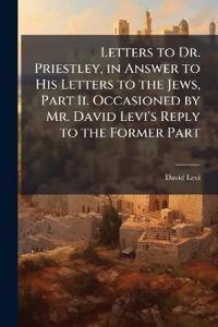 Kirjan kansi "Letters to Dr. Priestley, in Answer to His Letters to the Jews, Part Ii. Occasioned by Mr. David Levi's Reply to the Former Part"