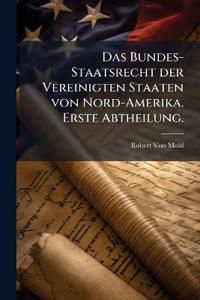 Bokomslag för "Das Bundes-Staatsrecht der Vereinigten Staaten von Nord-Amerika. Erste Abtheilung."