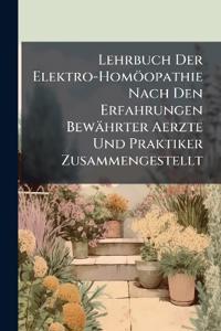 Bokomslag för "Lehrbuch Der Elektro-Homöopathie Nach Den Erfahrungen Bewährter Aerzte Und Praktiker Zusammengestellt"