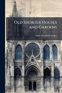 Old Shorter Houses and Gardens