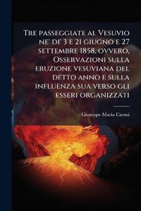 Kirjan kansi "Tre passeggiate al Vesuvio ne' di' 3 e 21 giugno e 27 settembre 1858, ovvero, Osservazioni sulla eruzione vesuviana del detto anno e sulla influenza sua verso gli esseri organizzati"