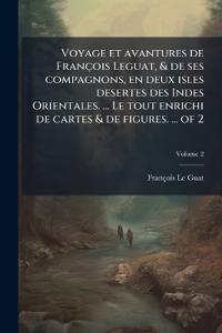 Voyage et avantures de François Leguat, & de ses compagnons, en deux isles desertes des Indes Orientales. ... Le tout enrichi de cartes & de figures.