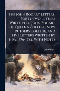 Kirjan kansi "The John Bogart Letters; Forty-Two Letters Written to John Bogart of Queen's College, Now Rutgers College, and Five Letters Written by Him, 1776-1782, with Notes"