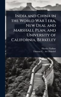 Kirjan kansi "India and China in the World War I era, New Deal and Marshall Plan, and University of California, Berkeley"