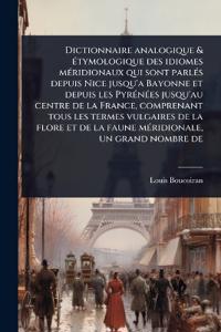 Kirjan kansi "Dictionnaire analogique & Ã(c)tymologique des idiomes mÃ(c)ridionaux qui sont parlÃ(c)s depuis Nice jusqu'a Bayonne et depuis les PyrÃ(c)nÃ(c)es jusqu'au centre de la France, comprenant tous les termes vulgaires de la flore et de la faune mÃ(c)ridionale, u"