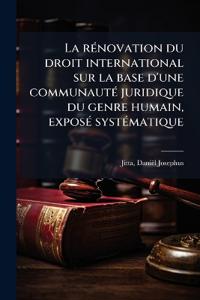 Bokomslag för "La rÃ(c)novation du droit international sur la base d'une communautÃ(c) juridique du genre humain, exposÃ(c) systÃ(c)matique"