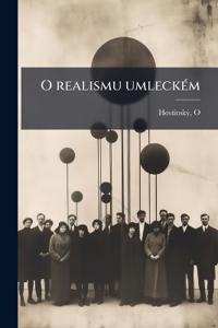 O realismu umleckÃ(c)m