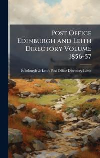 Post Office Edinburgh and Leith Directory Volume 1856-57