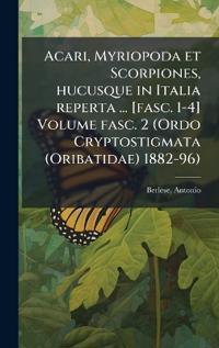 Bokomslag för "Acari, Myriopoda et Scorpiones, hucusque in Italia reperta ... [fasc. 1-4] Volume fasc. 2 (Ordo Cryptostigmata (Oribatidae) 1882-96)"