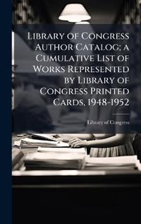 Kirjan kansi "Library of Congress Author Catalog; a Cumulative List of Works Represented by Library of Congress Printed Cards, 1948-1952"