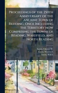 Kirjan kansi "Proceedings of the 250th Anniversary of the Ancient Town of Redding, Once Including the Territory now Comprising the Towns of Reading, Wakefield, and North Reading"