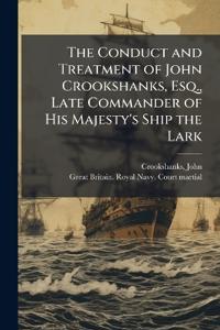 Bokomslag för "The Conduct and Treatment of John Crookshanks, Esq., Late Commander of His Majesty's Ship the Lark"